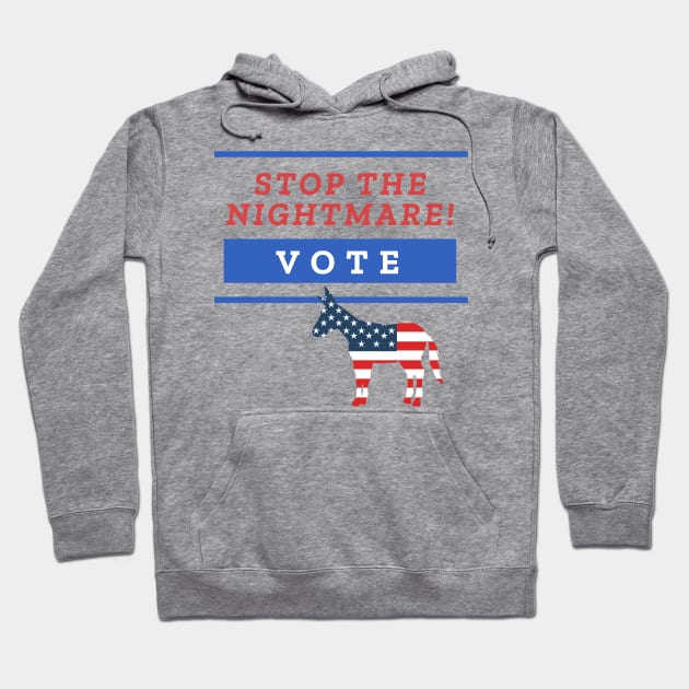 Stop the Nightmare! Vote. Hoodie by Ink in Possibilities